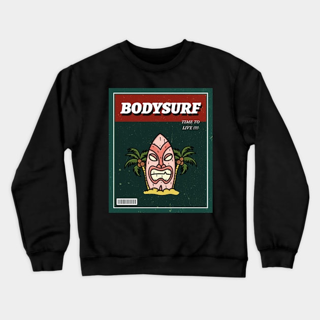 TIME TO LIVE 3 Crewneck Sweatshirt by bodyinsurf